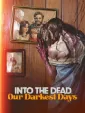 Into the Dead: Our Darkest Days cover art
