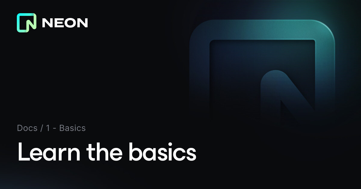 Learn the basics - Neon Docs