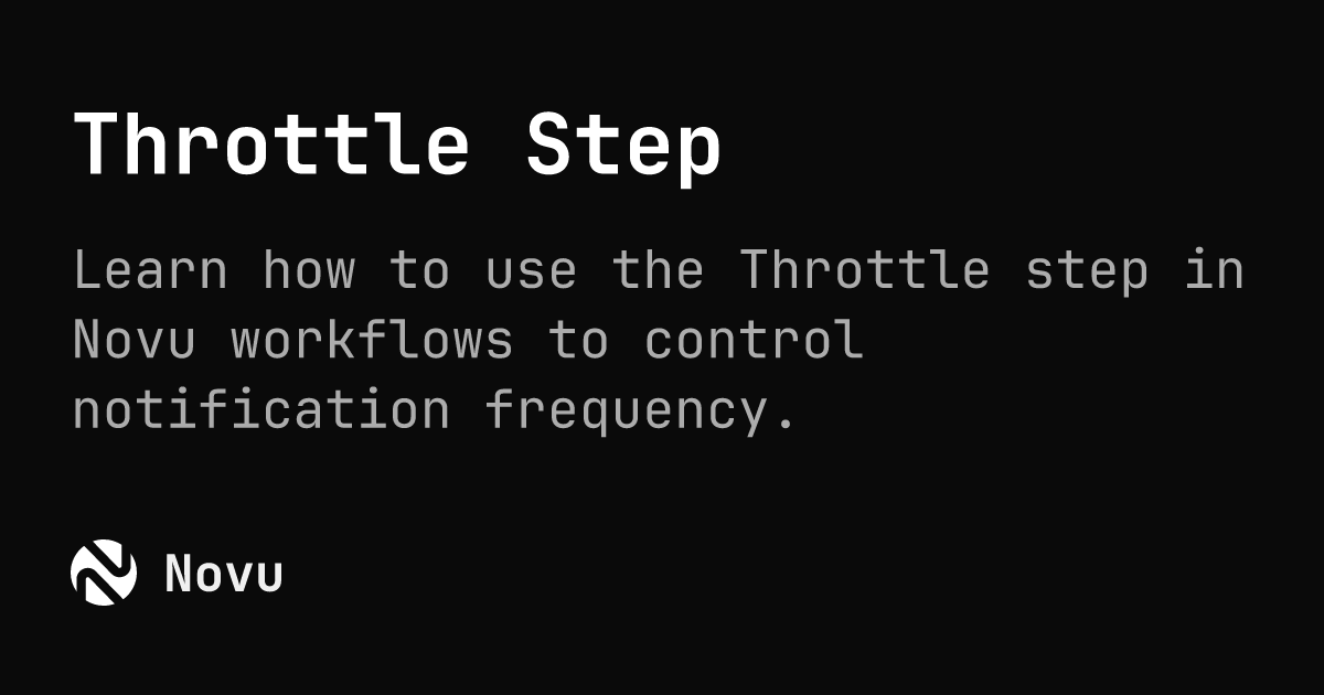 Throttle Step | Novu Documentation