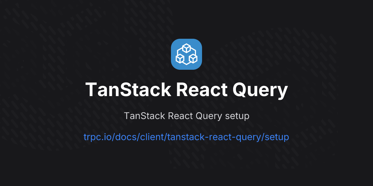 TanStack React Query | tRPC