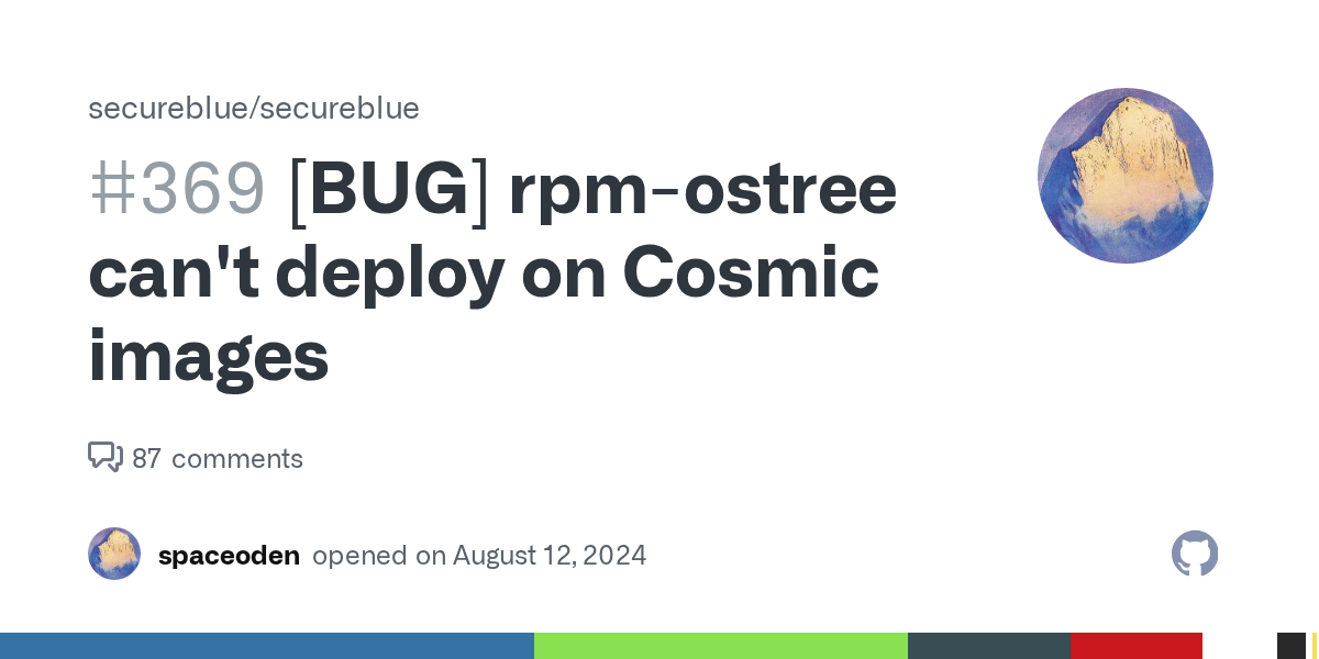 [BUG] rpm-ostree can't deploy on Cosmic images · Issue #369 · secur...