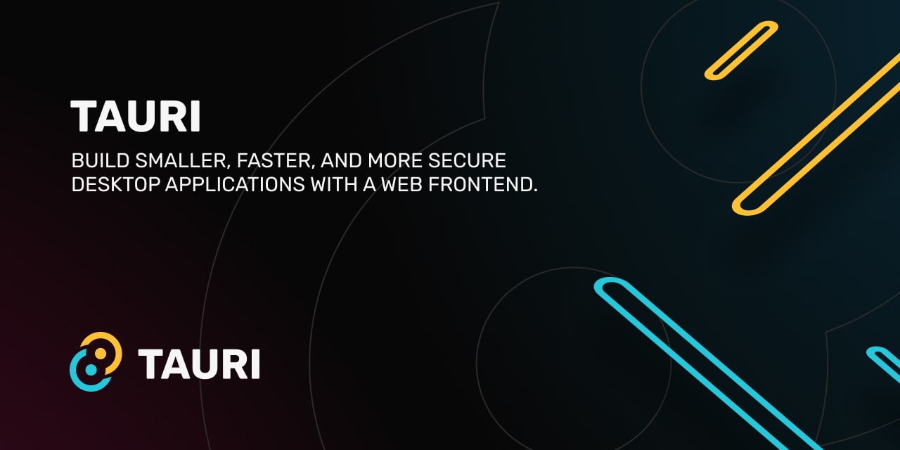 GitHub - tauri-apps/tauri: Build smaller, faster, and more secure d...