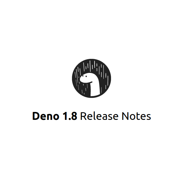 Deno 1.8 Release Notes | Deno