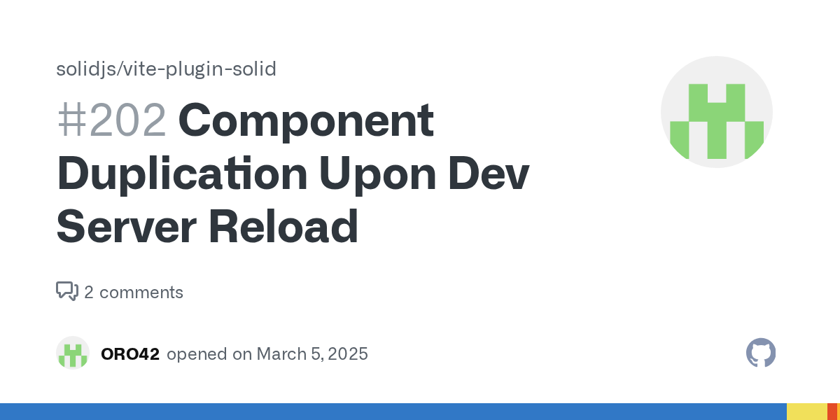 Component Duplication Upon Dev Server Reload · Issue #202 · solidjs...