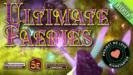 Ultimate Faeries: Fey Monsters & Campaigns for DnD 5E & PF