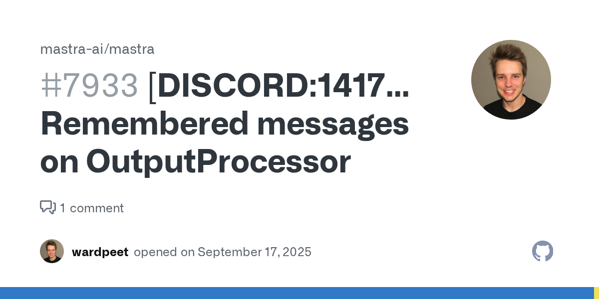 [DISCORD:1417171650386071562] Remembered messages on OutputProcesso...