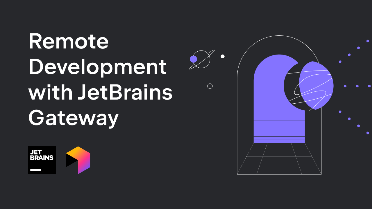 JetBrains Gateway - Remote Development for JetBrains IDEs